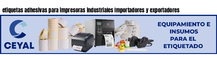 etiquetas adhesivas para impresoras industriales Importadores y exportadores