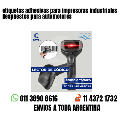 etiquetas adhesivas para impresoras industriales Respuestos para automotores