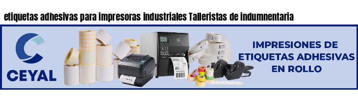 etiquetas adhesivas para impresoras industriales Talleristas de indumnentaria