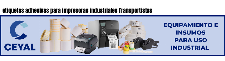 etiquetas adhesivas para impresoras industriales Transportistas