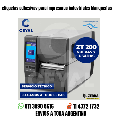 etiquetas adhesivas para impresoras industriales blanquerías