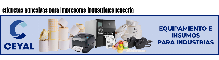 etiquetas adhesivas para impresoras industriales lenceria