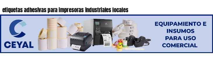 etiquetas adhesivas para impresoras industriales locales