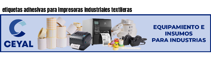 etiquetas adhesivas para impresoras industriales textileras