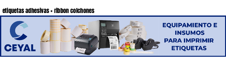 etiquetas adhesivas   ribbon colchones