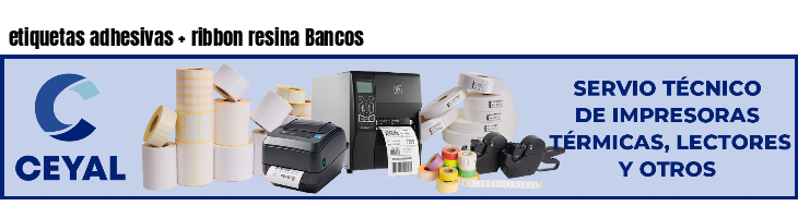 etiquetas adhesivas   ribbon resina Bancos