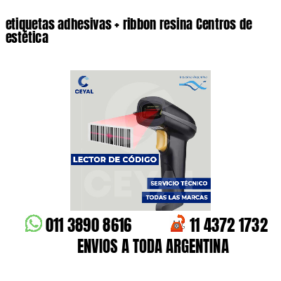 etiquetas adhesivas   ribbon resina Centros de estética