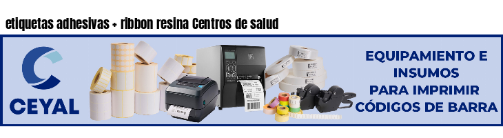 etiquetas adhesivas   ribbon resina Centros de salud