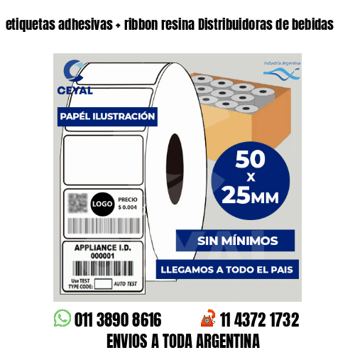 etiquetas adhesivas   ribbon resina Distribuidoras de bebidas