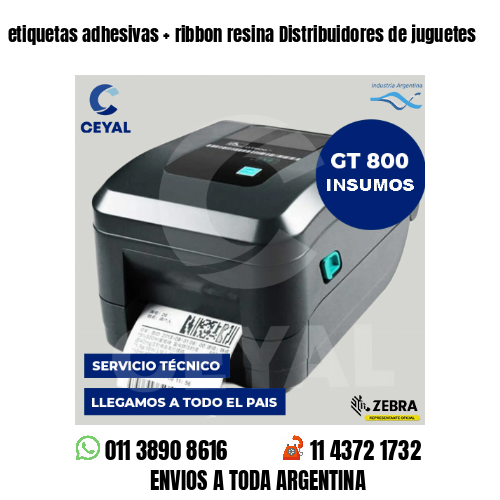 etiquetas adhesivas   ribbon resina Distribuidores de juguetes