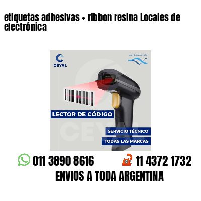 etiquetas adhesivas   ribbon resina Locales de electrónica