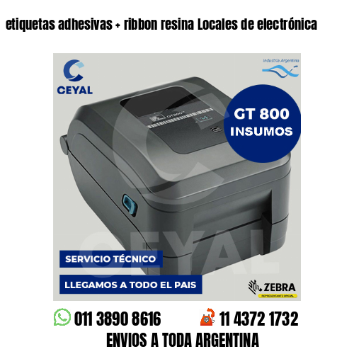 etiquetas adhesivas   ribbon resina Locales de electrónica