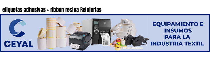 etiquetas adhesivas   ribbon resina Relojerías