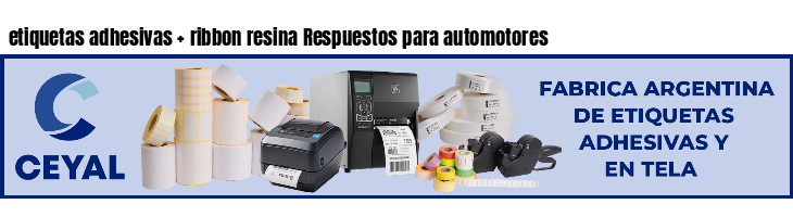 etiquetas adhesivas   ribbon resina Respuestos para automotores
