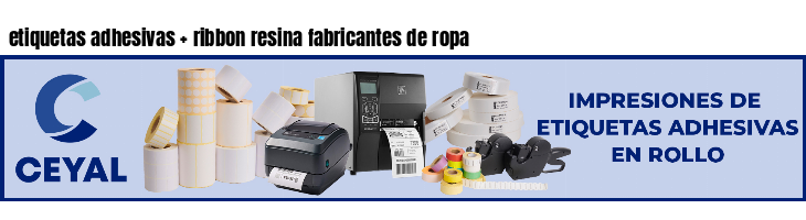 etiquetas adhesivas   ribbon resina fabricantes de ropa