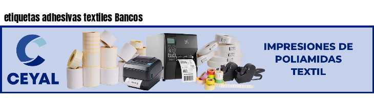 etiquetas adhesivas textiles Bancos
