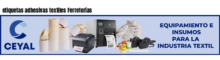 etiquetas adhesivas textiles Ferreterías