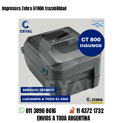 Impresora Zebra GT800 trazabilidad