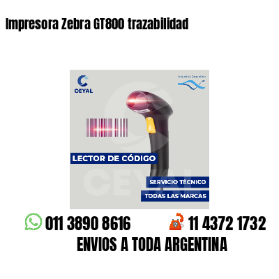 Impresora Zebra GT800 trazabilidad