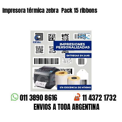 Impresora térmica zebra Pack 15 ribbons