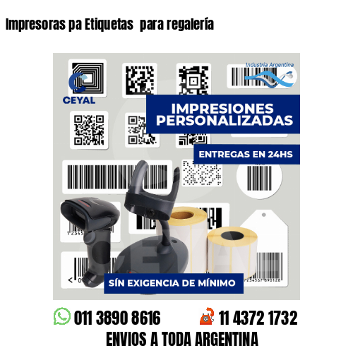 Impresoras pa Etiquetas para regalería