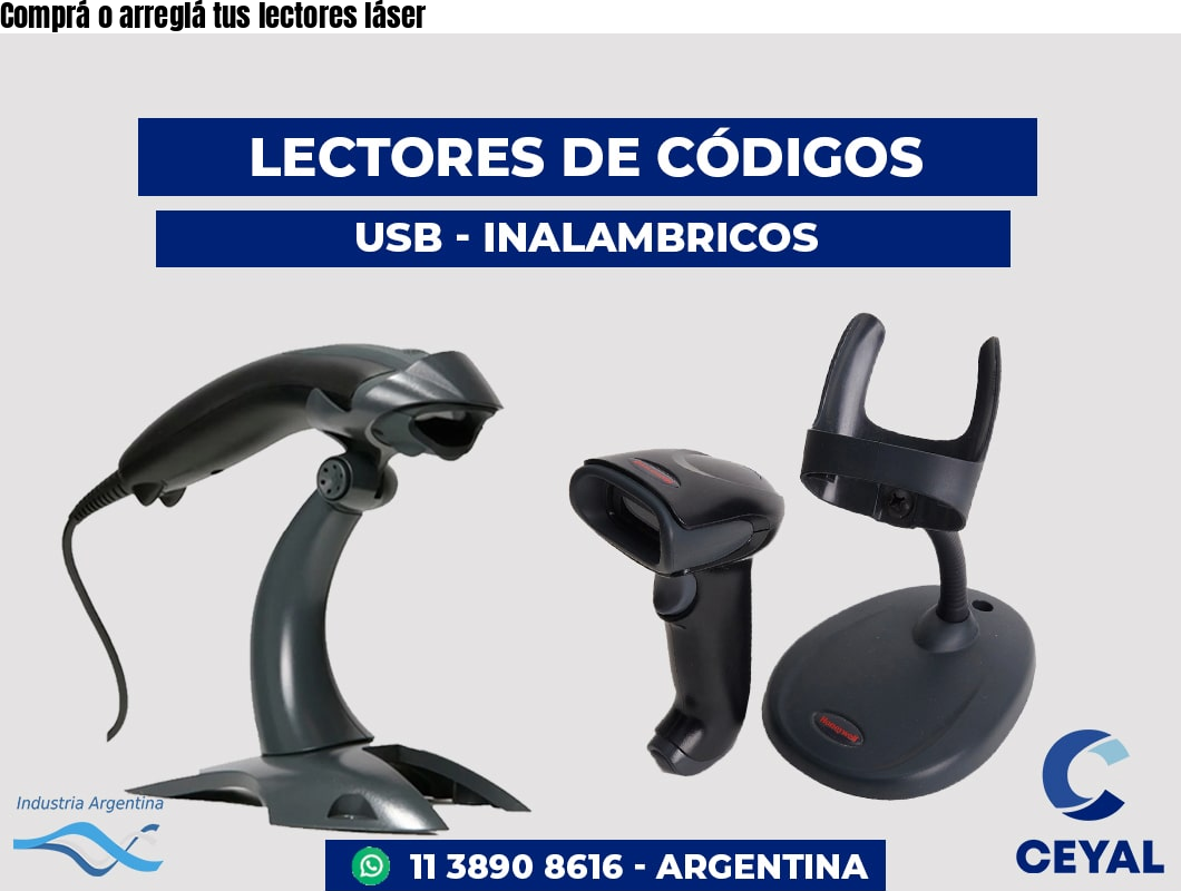 Comprá o arreglá tus lectores láser