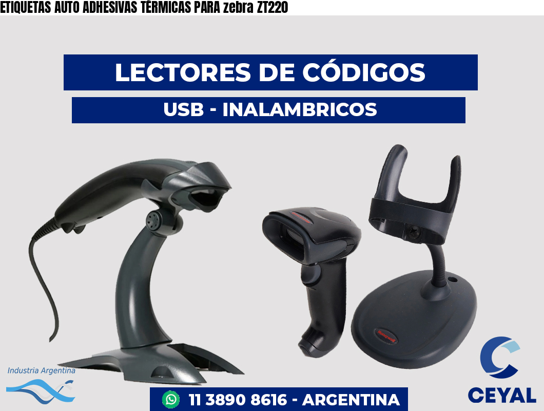 ETIQUETAS AUTO ADHESIVAS TÉRMICAS PARA zebra ZT220