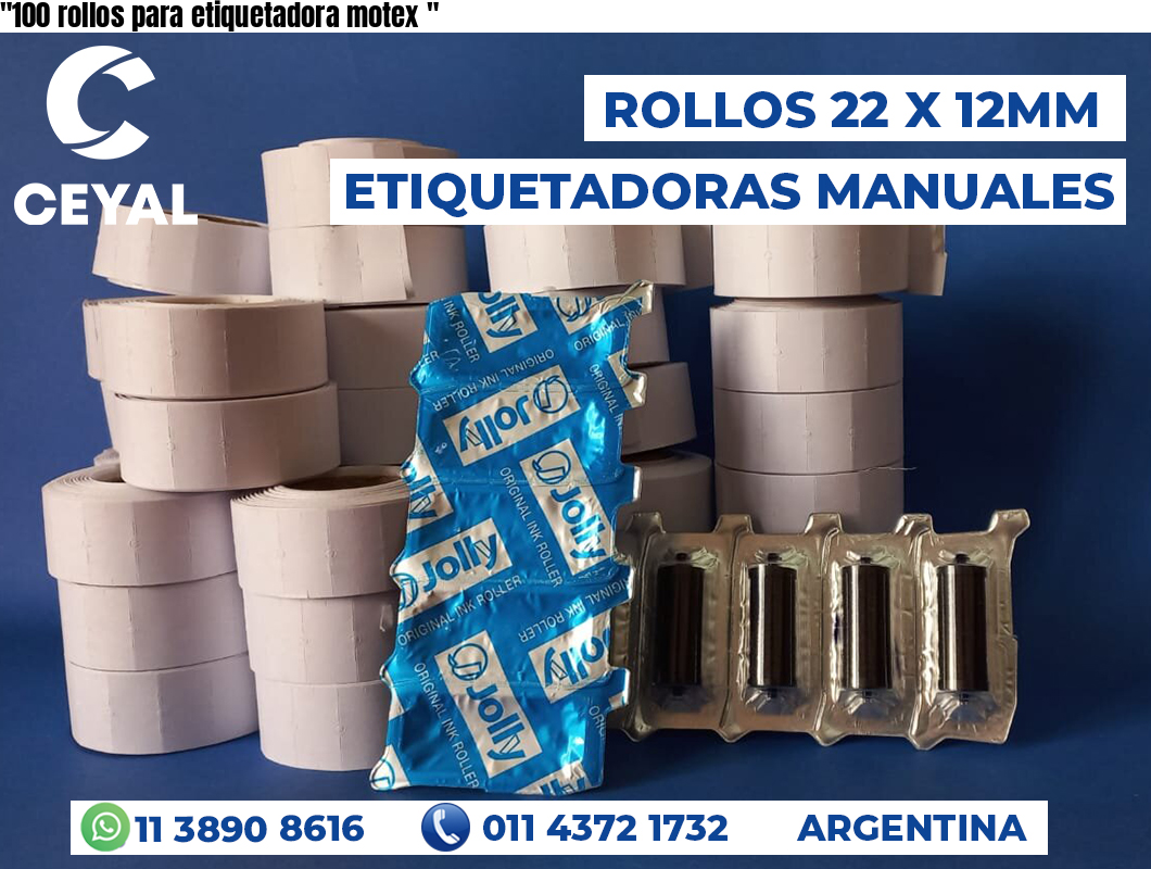 “100 rollos para etiquetadora motex	“