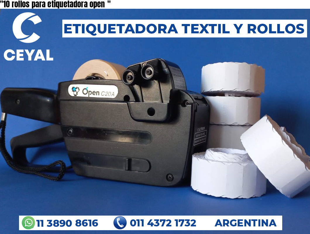 “10 rollos para etiquetadora open	“