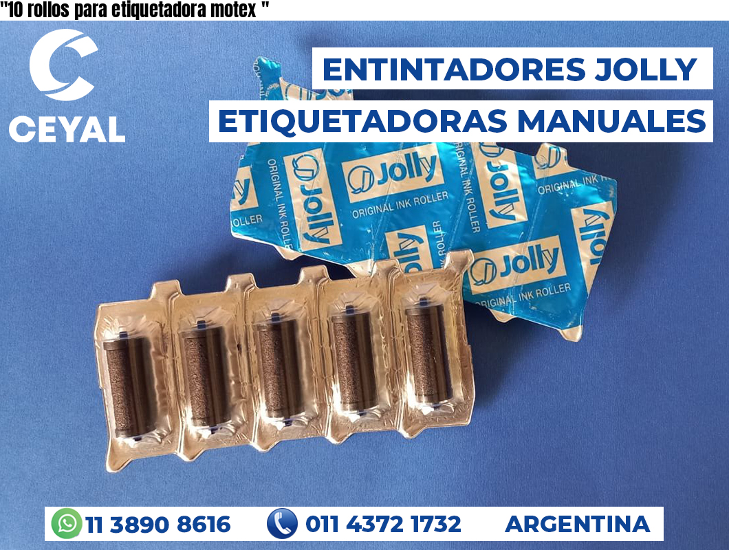 “10 rollos para etiquetadora motex	“