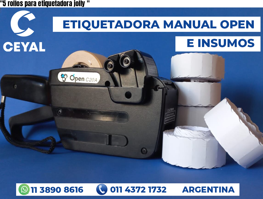 “5 rollos para etiquetadora jolly	“