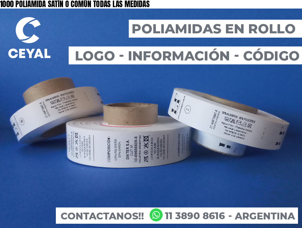1000 POLIAMIDA SATÍN O COMÚN TODAS LAS MEDIDAS