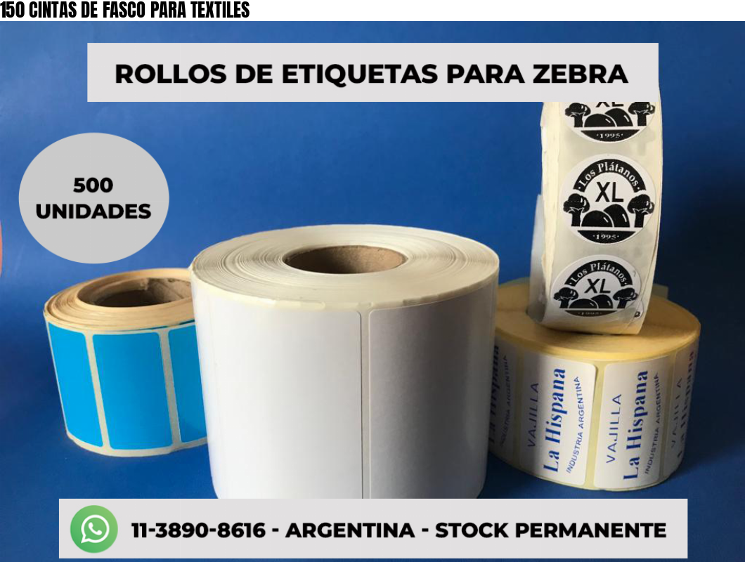 150 CINTAS DE FASCO PARA TEXTILES