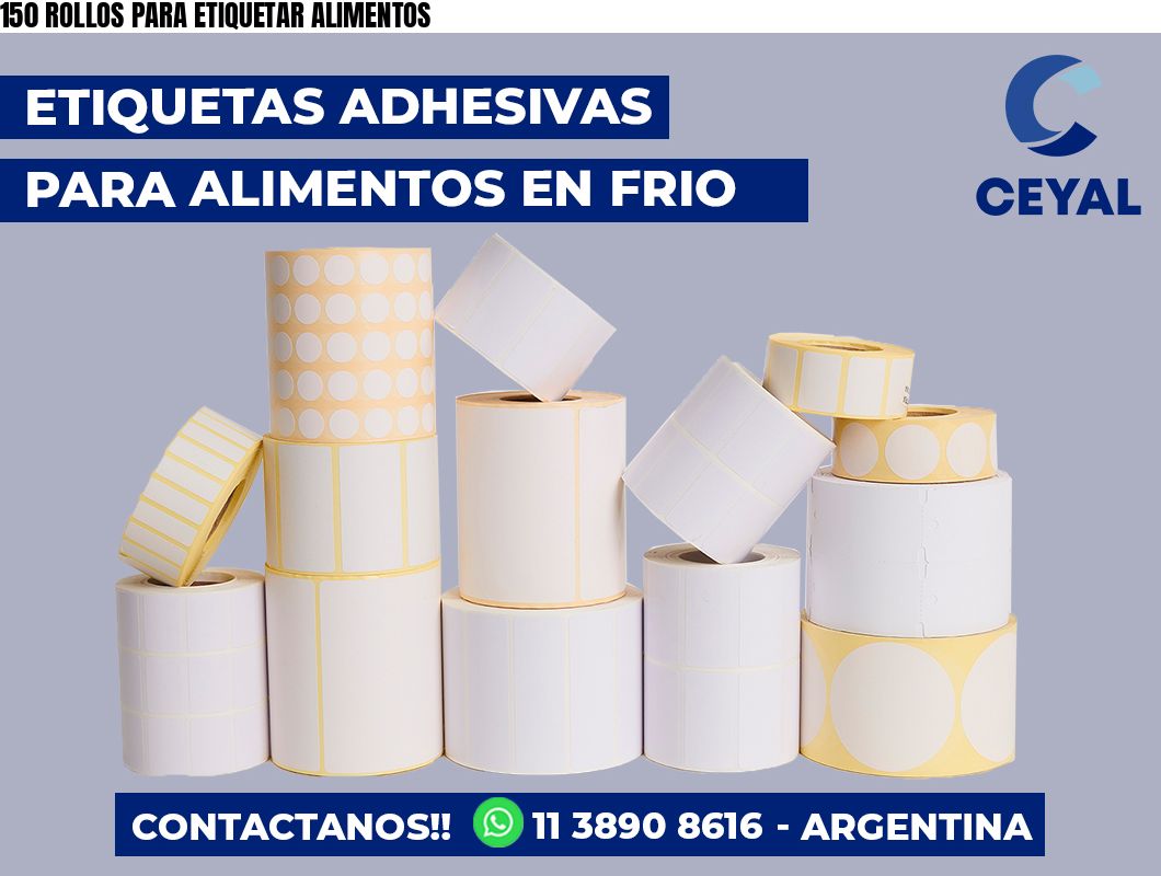 150 ROLLOS PARA ETIQUETAR ALIMENTOS