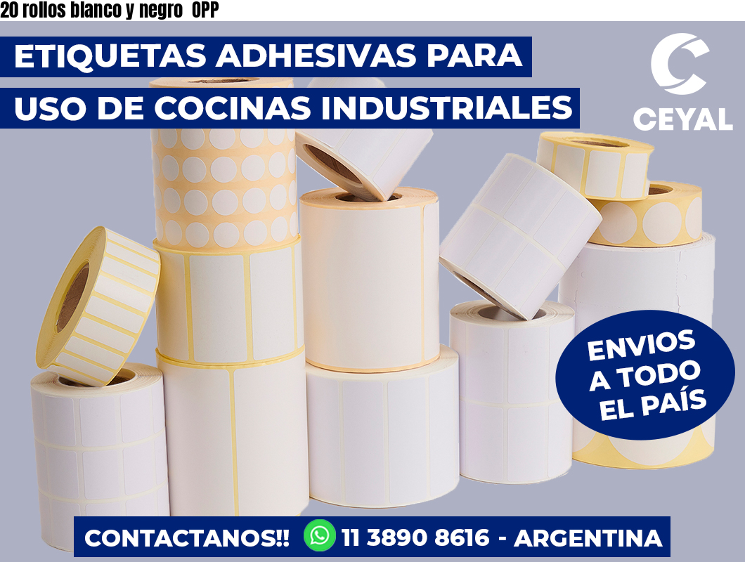 20 rollos blanco y negro  OPP