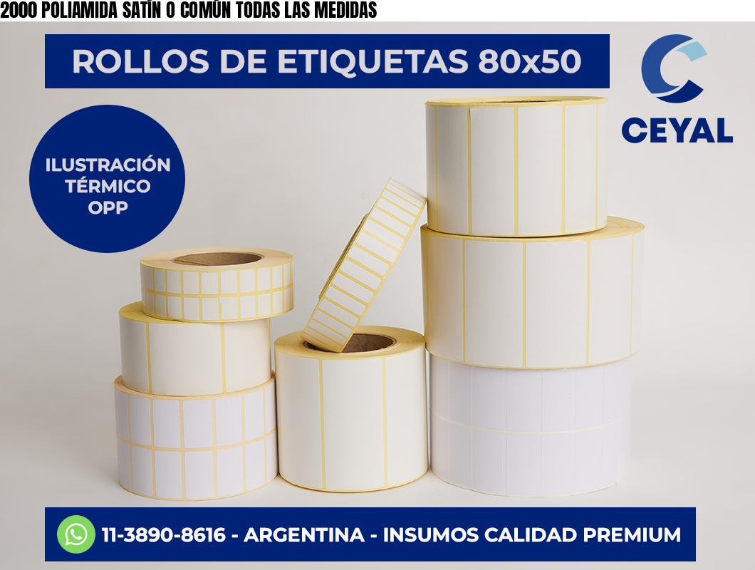 2000 POLIAMIDA SATÍN O COMÚN TODAS LAS MEDIDAS
