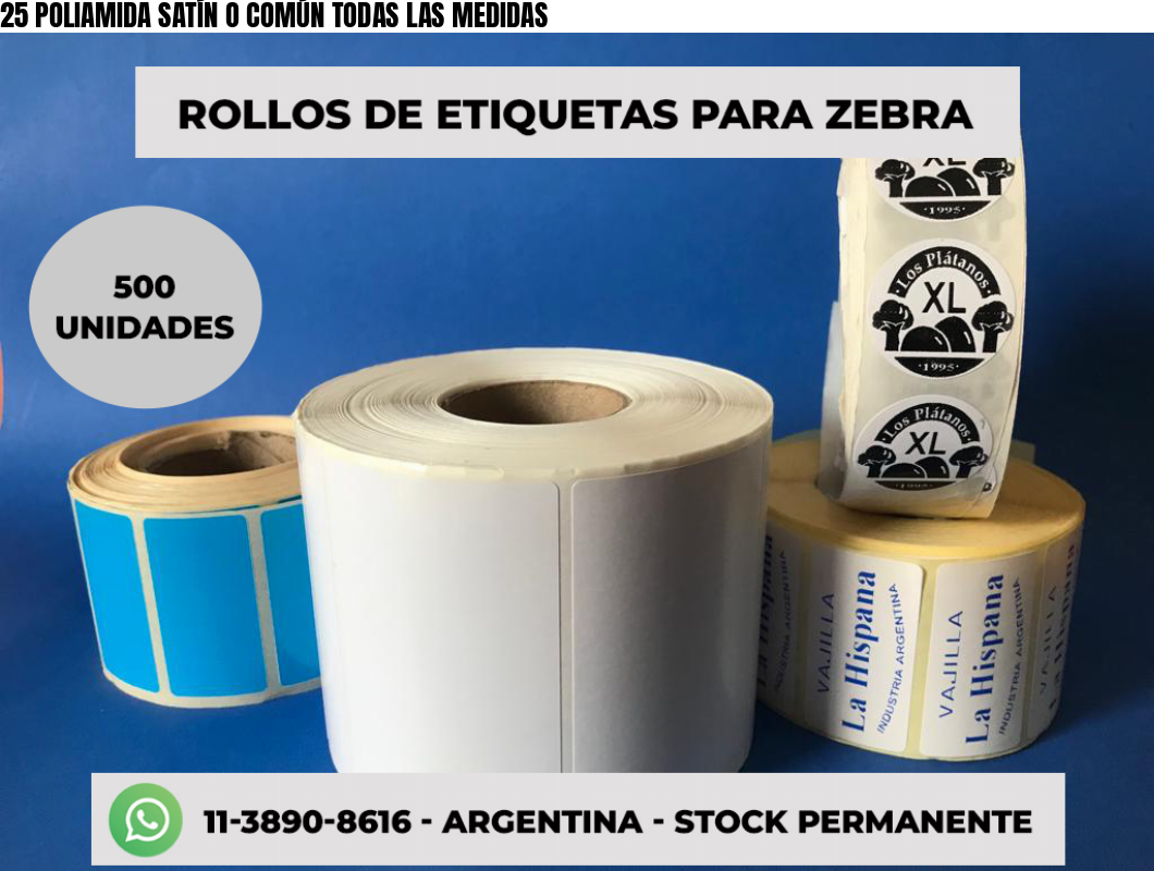 25 POLIAMIDA SATÍN O COMÚN TODAS LAS MEDIDAS