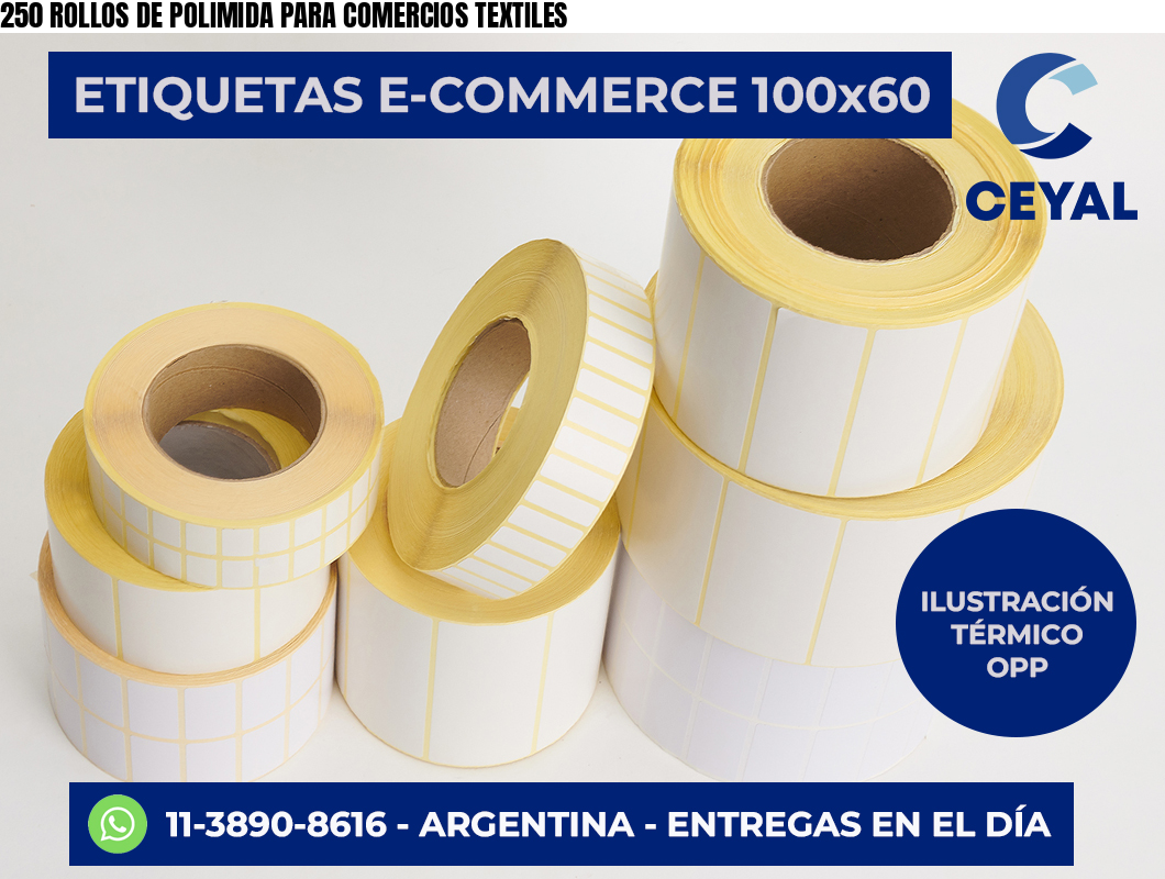 250 ROLLOS DE POLIMIDA PARA COMERCIOS TEXTILES