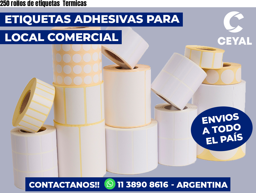 250 rollos de etiquetas  Termicas