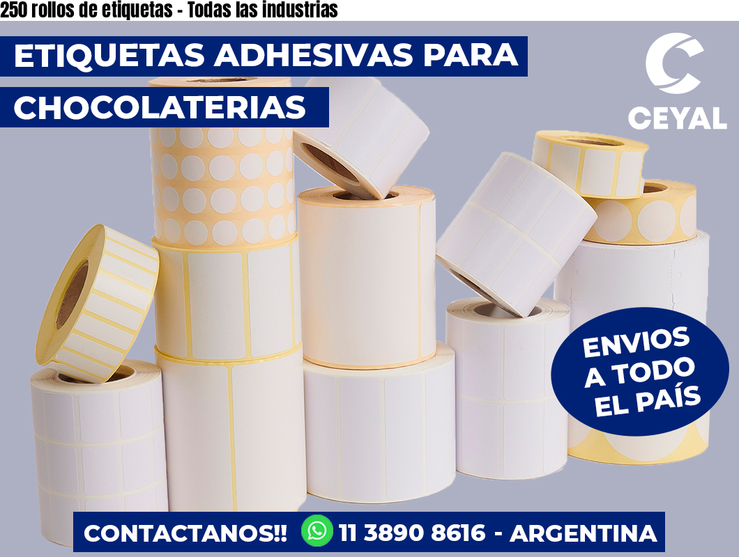 250 rollos de etiquetas – Todas las industrias