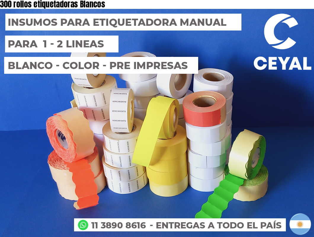 300 rollos etiquetadoras Blancos