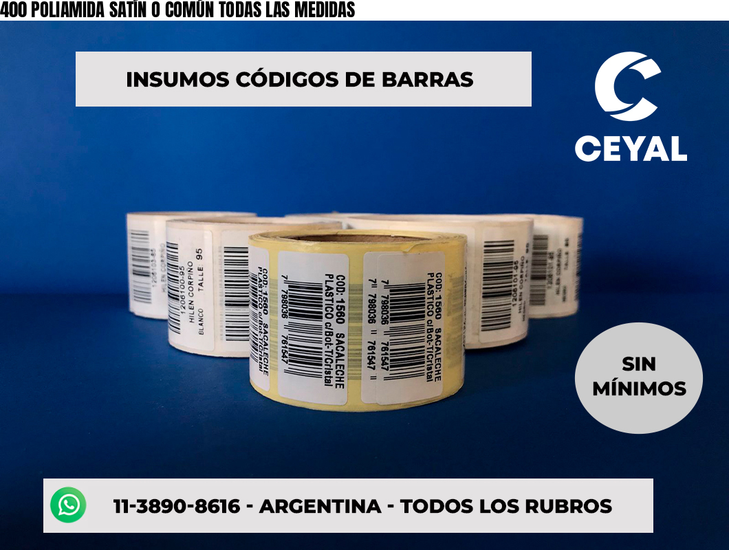 400 POLIAMIDA SATÍN O COMÚN TODAS LAS MEDIDAS