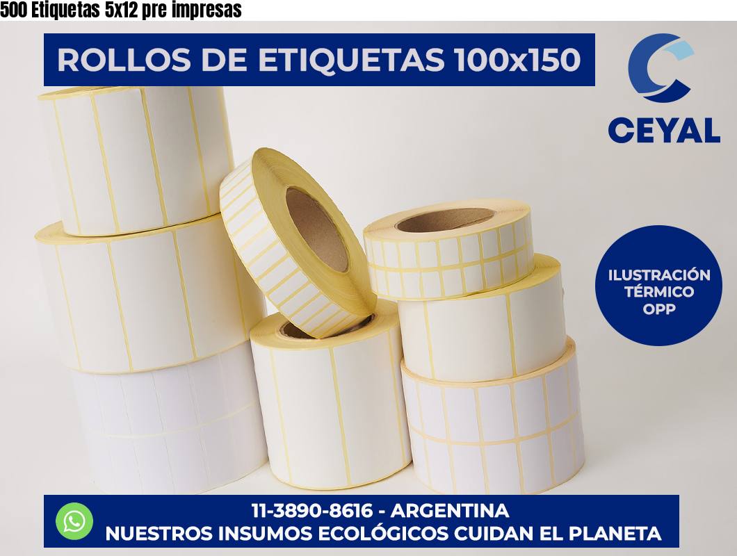 500 Etiquetas 5×12 pre impresas