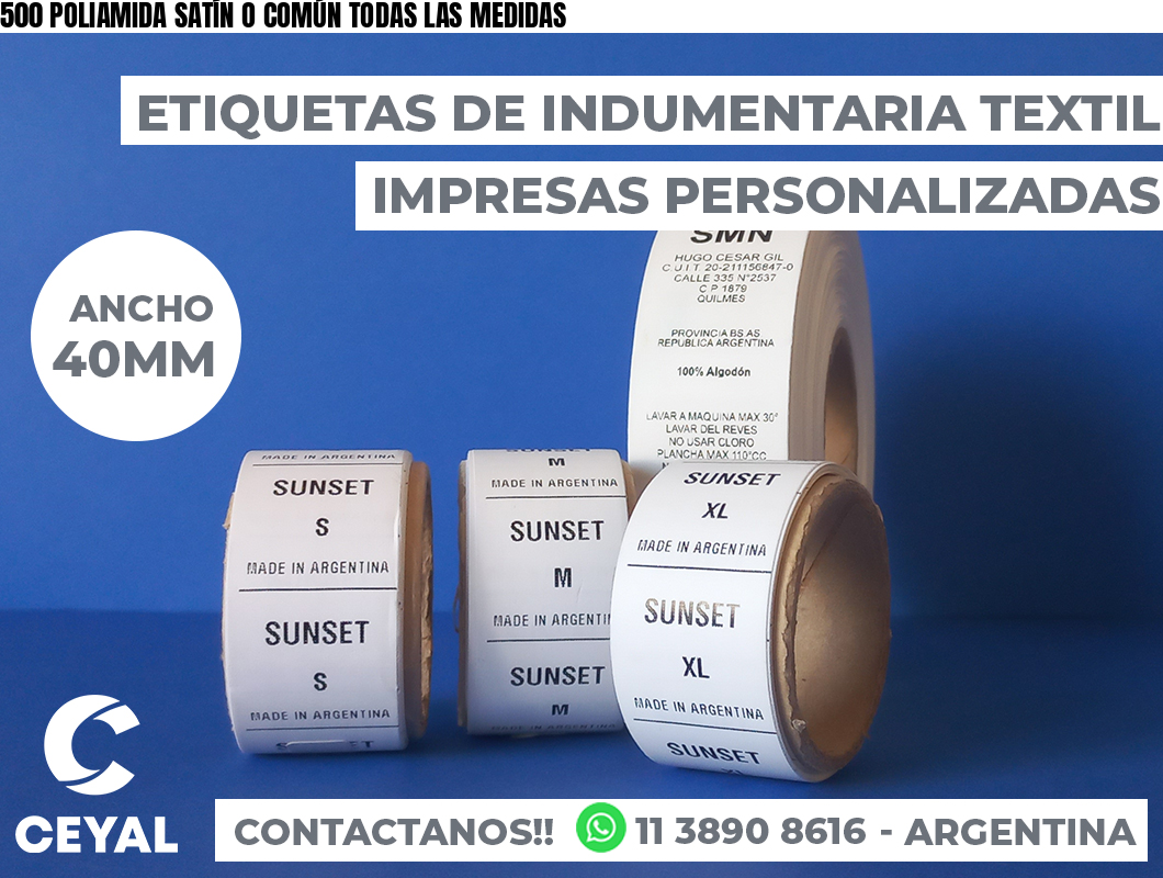 500 POLIAMIDA SATÍN O COMÚN TODAS LAS MEDIDAS