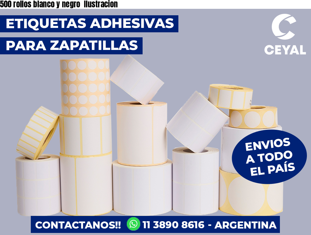 500 rollos blanco y negro  Ilustracion