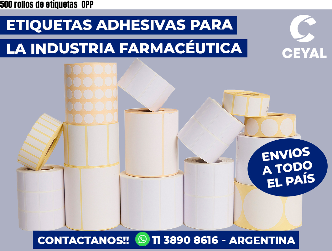 500 rollos de etiquetas  OPP