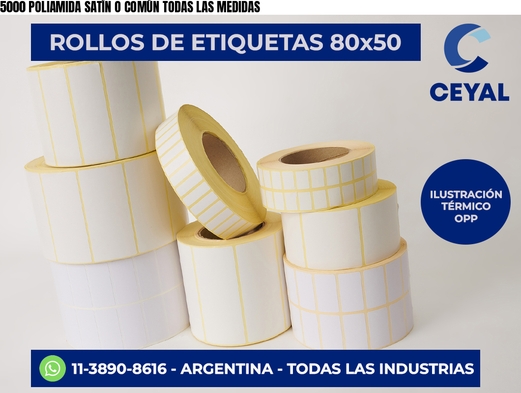 5000 POLIAMIDA SATÍN O COMÚN TODAS LAS MEDIDAS