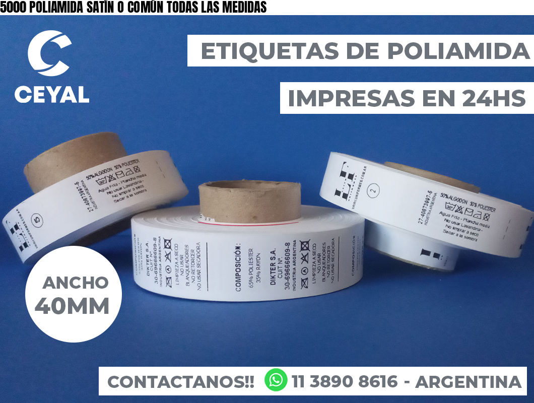 5000 POLIAMIDA SATÍN O COMÚN TODAS LAS MEDIDAS