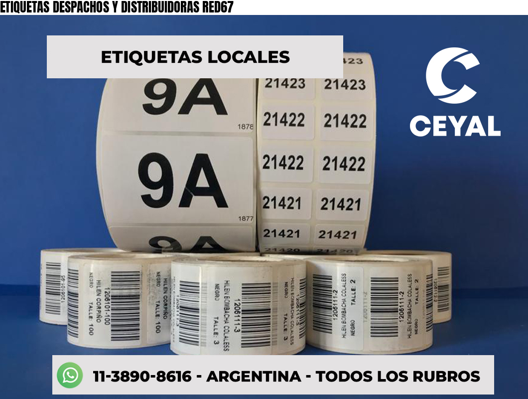 ETIQUETAS DESPACHOS Y DISTRIBUIDORAS RED67