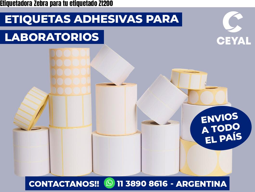 Etiquetadora Zebra para tu etiquetado Zt200